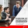 OVERVIEW OF SUPERVISORY LEADERSHIP