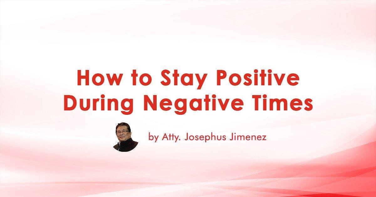 How to Stay Positive During Negative Times - POWERMAX Consulting Group Inc.