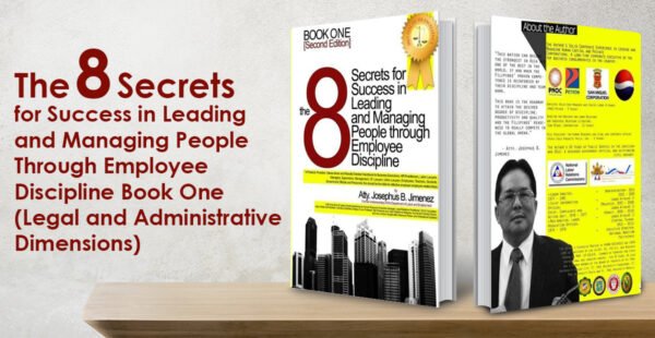 The 8 Secrets for Success in Leading and Managing People Through Employee Discipline Book One (Legal and Administrative Dimensions)
