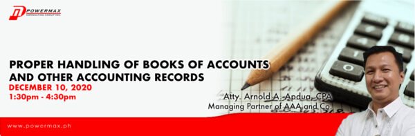 PROPER HANDLING OF BOOKS OF ACCOUNTS AND OTHER ACCOUNTING RECORDS